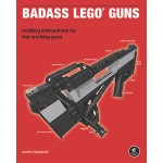 Martin Hudepohl's 'Badass LEGO Guns' Book (Image courtesy O'Reilly)